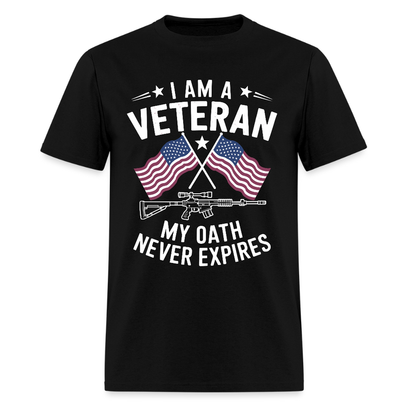 I Am A Veteran My Oath Never Expires Patriotic T Shirt - black