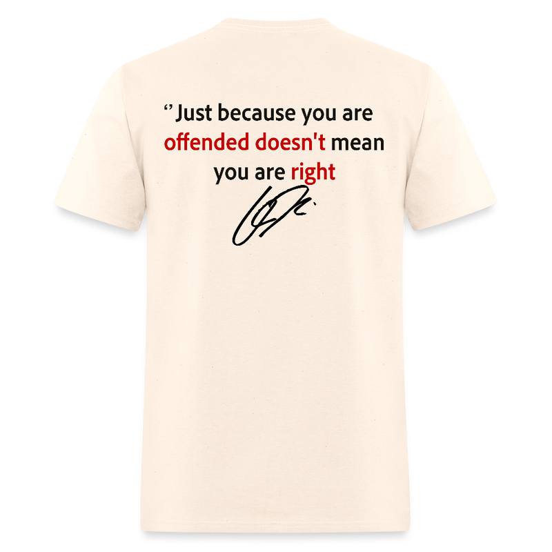 Charlie Kirk Just Because You Are Offended T Shirt - natural
