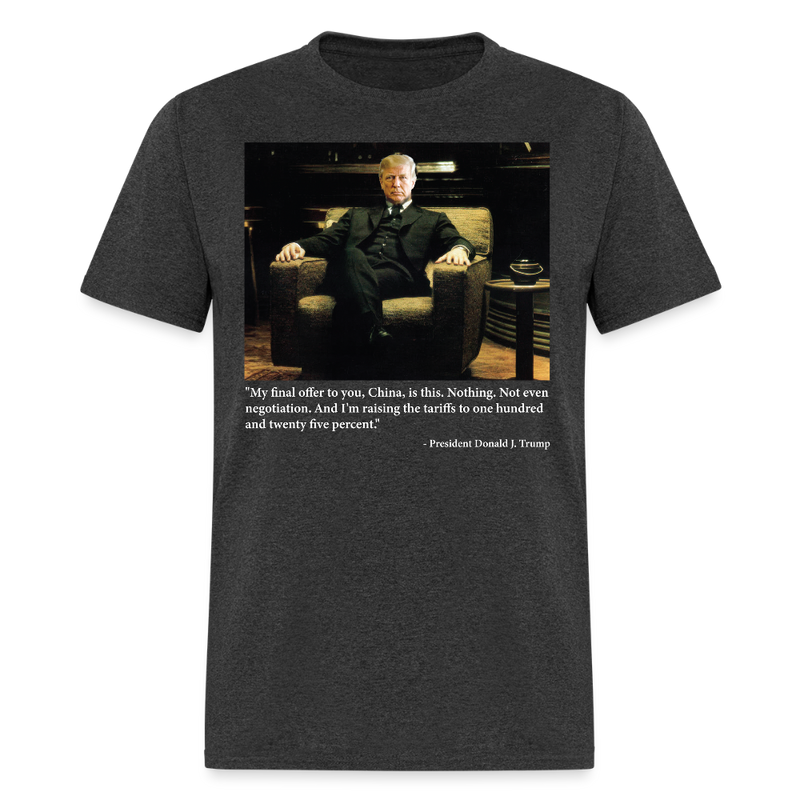 Final Offer to China Trump Tariff T Shirt - heather black