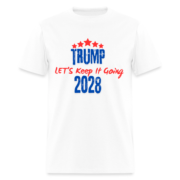 Trump 2028 Let's Keep It Going T Shirt - white