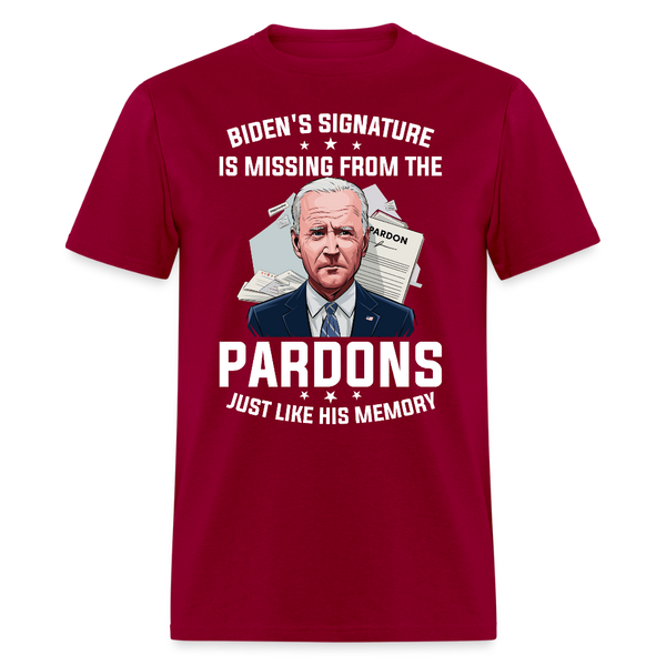 Biden's Signature Is Missing From The Pardons T Shirt - dark red