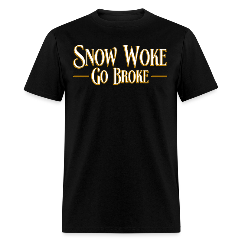 Snow Woke Go Broke T Shirt - black