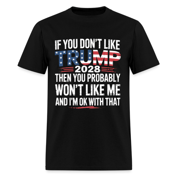 If You Don't Like Trump 2028 T Shirt - black