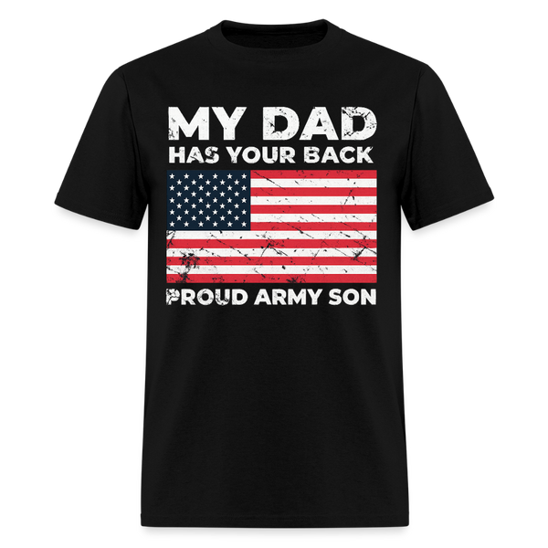 My Dad Has Your Back Proud Army Son Veteran T Shirt - black