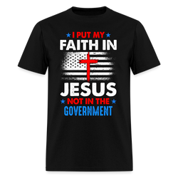 Put My Faith In Jesus Not In The Government T Shirt - black