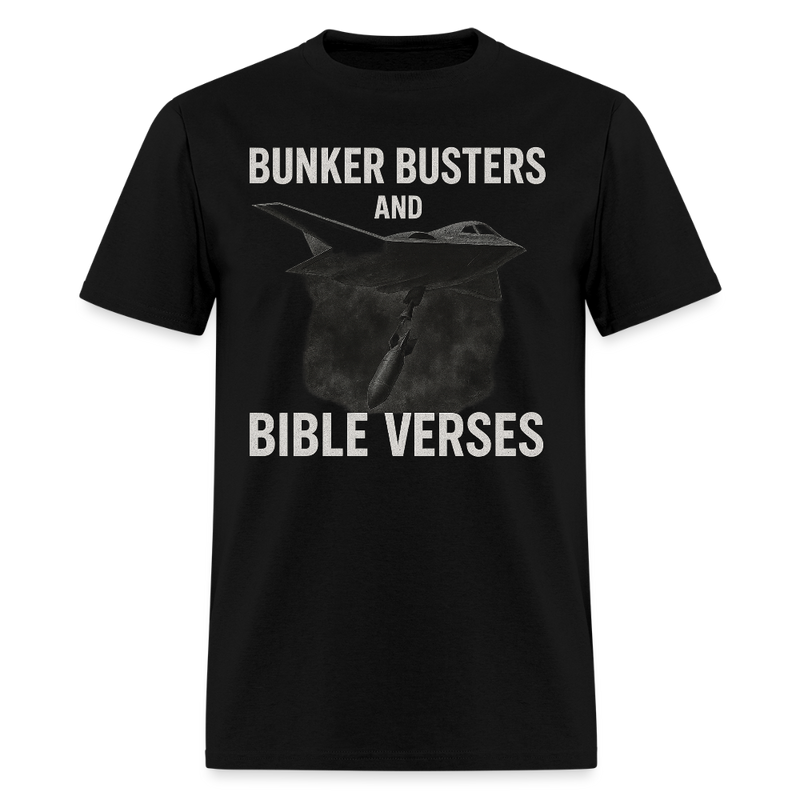 Bunker Busters And Bible Verses T Shirt - black