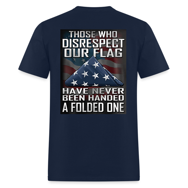 Those Who Disrespect Our Flag T Shirt - navy