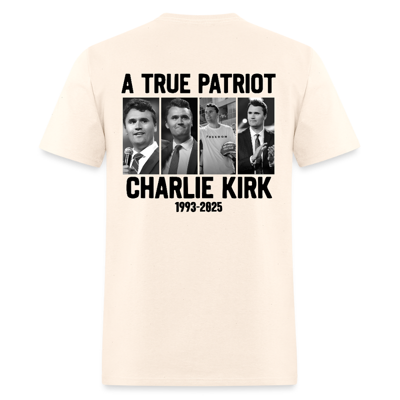Freedom A True Patriot Charlie Kirk 1993 - 2025 T Shirt - natural