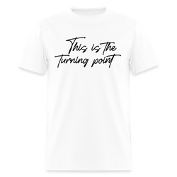 This is the Turning Point T Shirt - 5 - white
