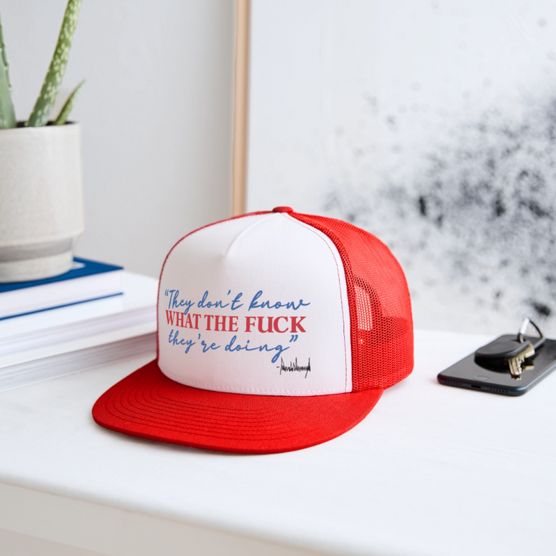 They Don't Know What The F** They're Doing Trump Trucker Hat - white/red