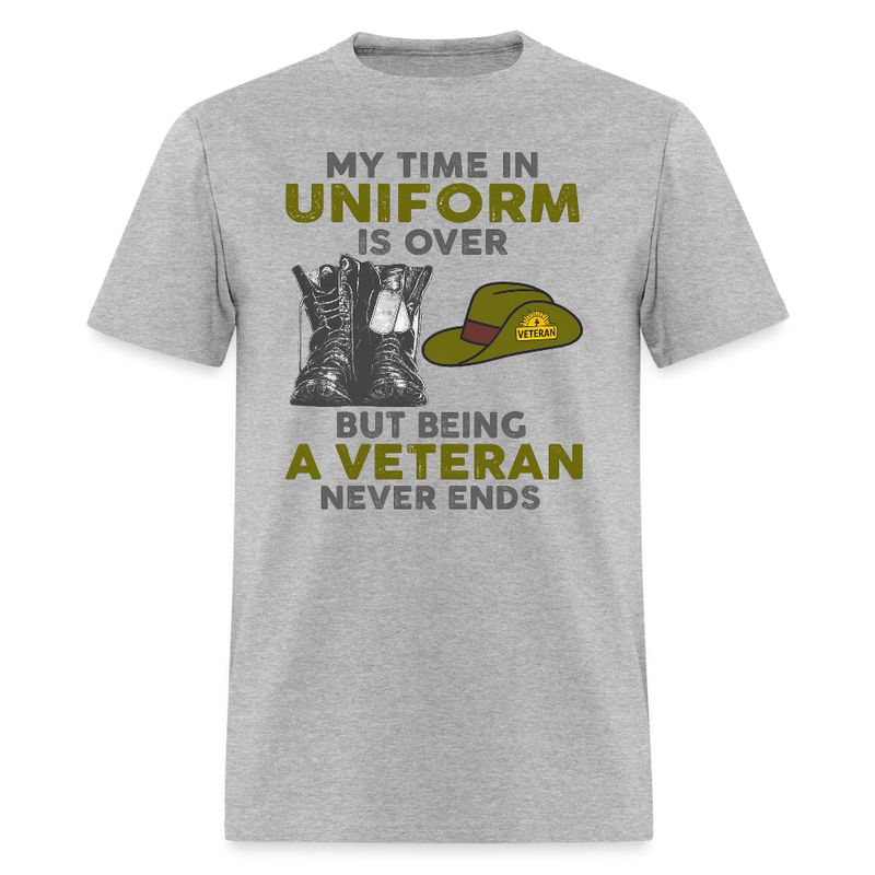 My Time in Uniform is Over Veteran T Shirt - heather gray