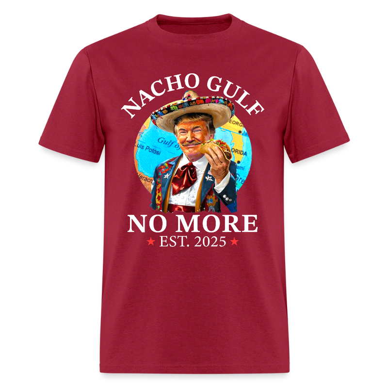 Nacho Gulf No More Est. 2025 Trump Taco T Shirt - dark red