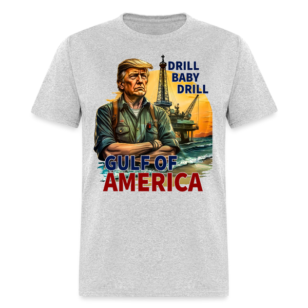 Drill Baby Drill Gulf Of America Trump T Shirt - heather gray