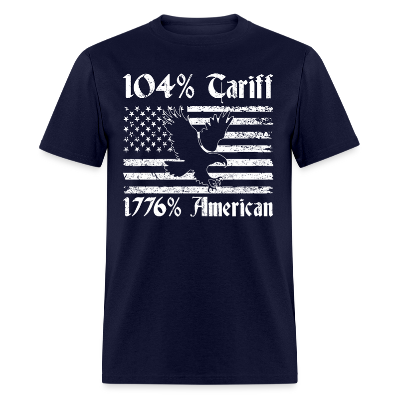 104% Tariff 1776% American T Shirt - navy