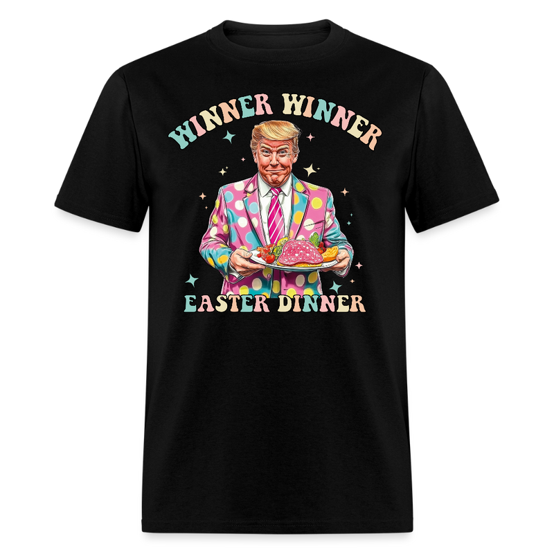 Winner Winner Easter Dinner Trump T Shirt - black