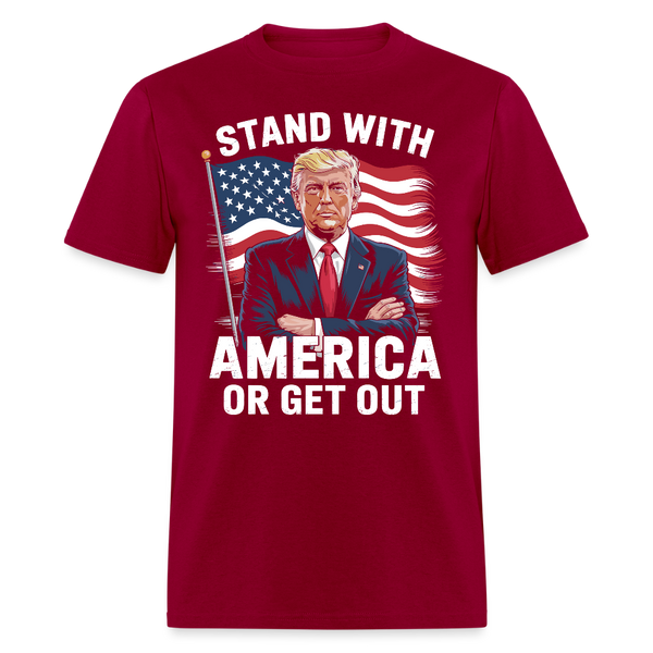 Stand With America Or Get Out T Shirt - dark red