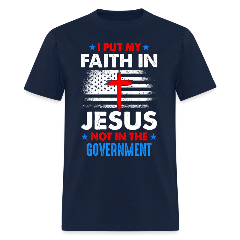 Put My Faith In Jesus Not In The Government T Shirt - navy