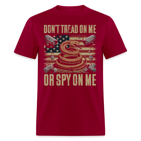 Don’t Tread on Me or Spy on Me T Shirt - dark red