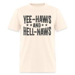 Yee-haws and Hell-naws T Shirt - natural
