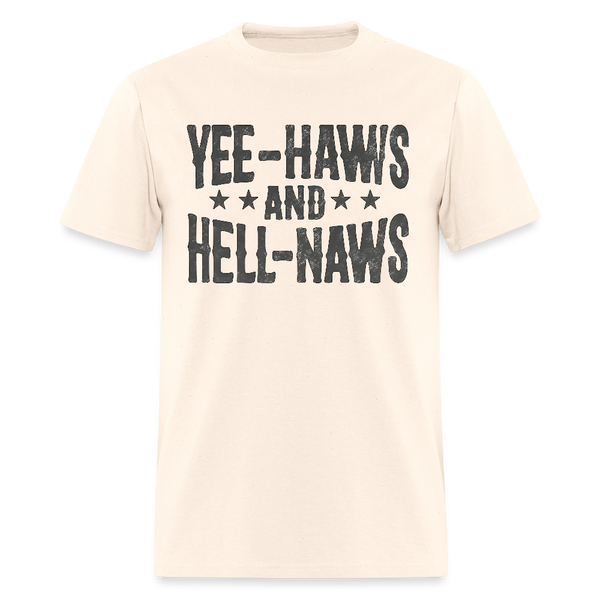 Yee-haws and Hell-naws T Shirt - natural