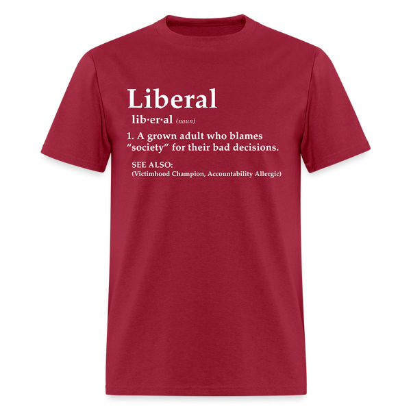 Liberal A Grown Adult Who Blames T Shirt - dark red
