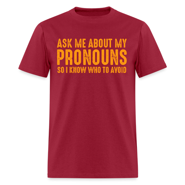 Ask Me About My Pronouns T Shirt - dark red