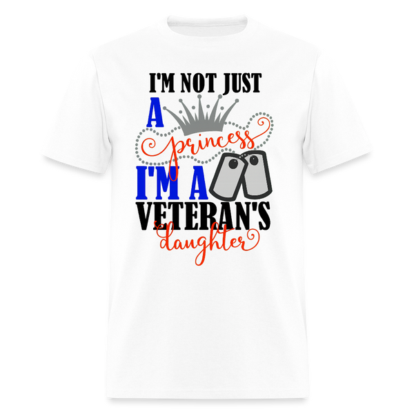 I'm Not Just A Princess, I'm A Veterans Daughter T Shirt - 2 - white