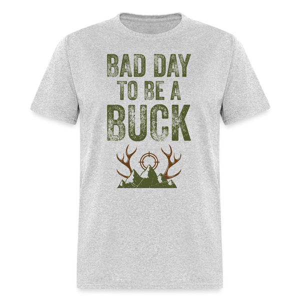 Bad Day To Be A Buck T Shirt - heather gray