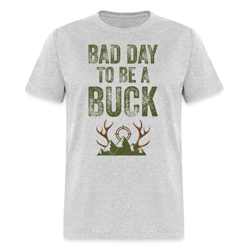 Bad Day To Be A Buck T Shirt - heather gray