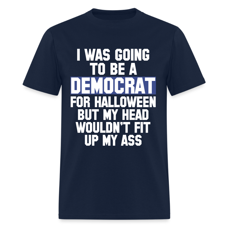 I Was Going To Be A Democrat For Halloween T Shirt - navy