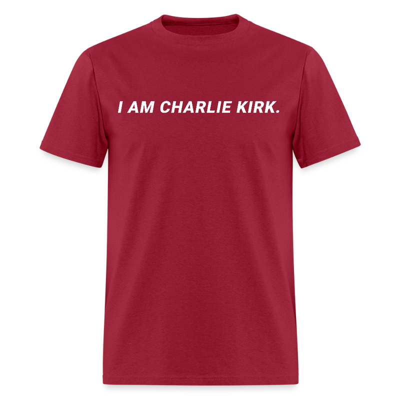 I Am Charlie Kirk T Shirt - dark red