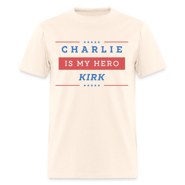 Charlie Kirk Is My Hero T Shirt - natural