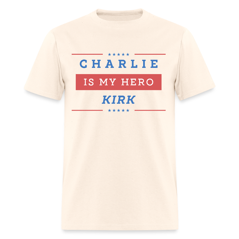 Charlie Kirk Is My Hero T Shirt - natural