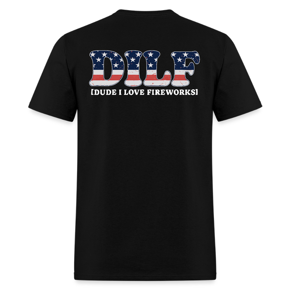 DILF Dude I Love Fireworks T Shirt - black