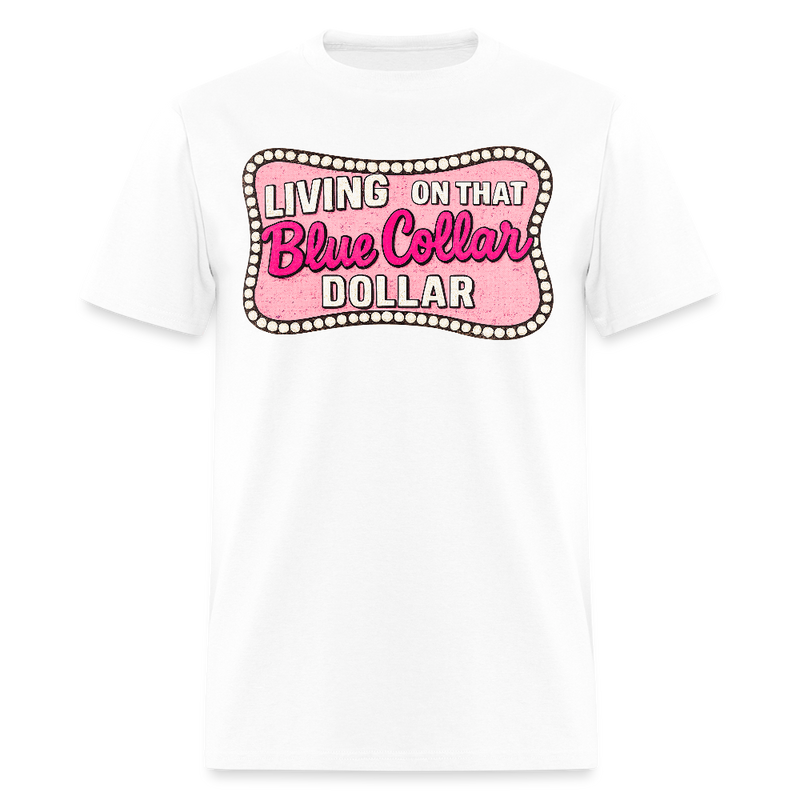 Living on That Blue Collar Dollar Vintage T Shirt - white