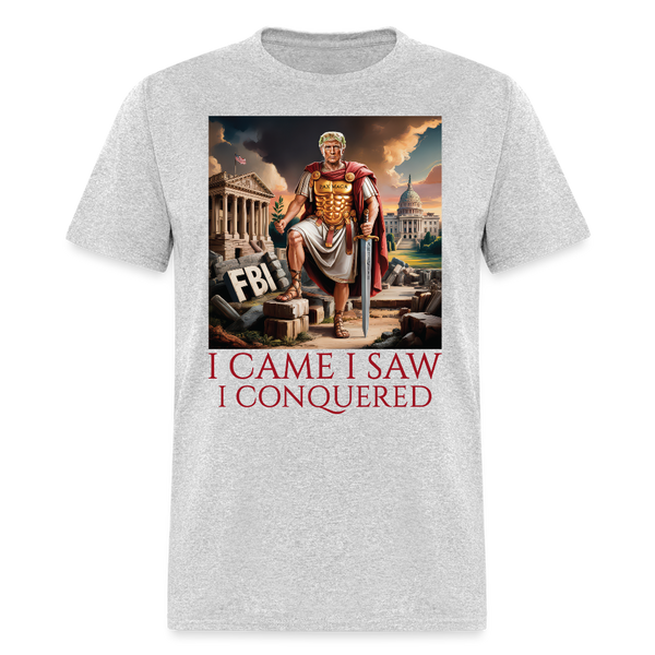 I Came I Saw I Conquered T Shirt - heather gray