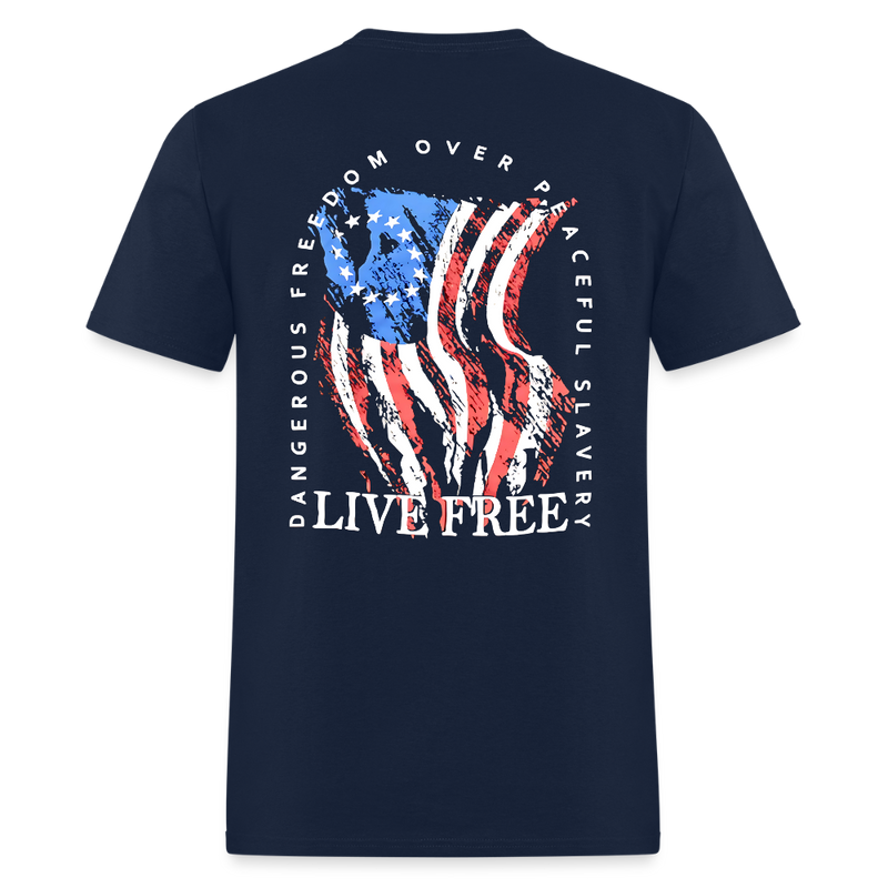Dangerous Freedom Over Peaceful Slavery Live Free T Shirt - navy