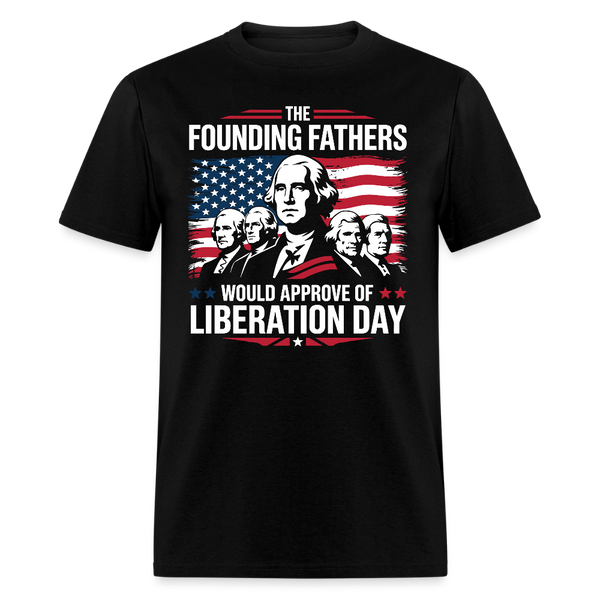 The Founding Fathers Would Approve Of Liberation Day T Shirt - black