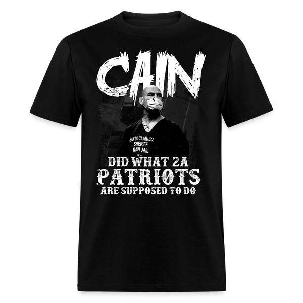 Cain Did What 2A Patriots Are Supposed To Do T Shirt - black