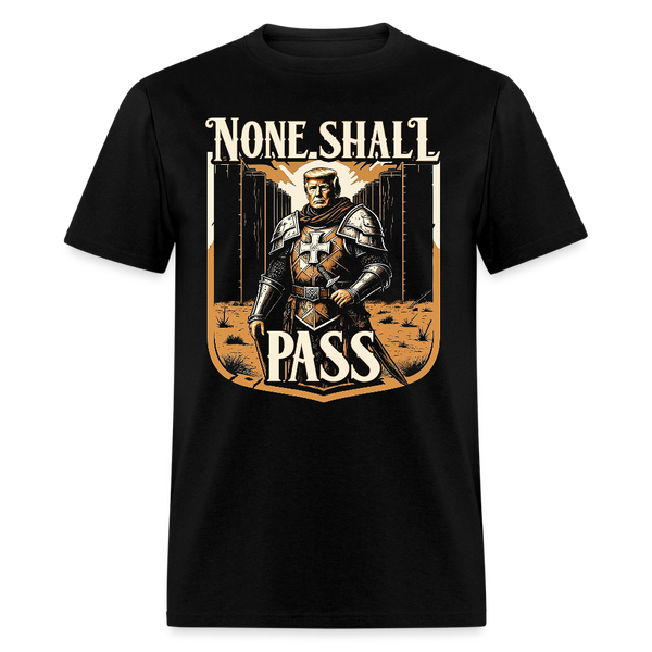 None Shall Pass Trump T Shirt - black