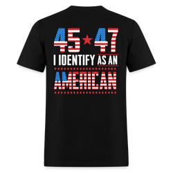 45 47 I Identify As An American T Shirt - black