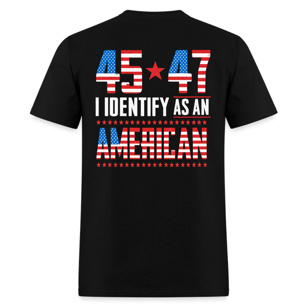 45 47 I Identify As An American T Shirt - black