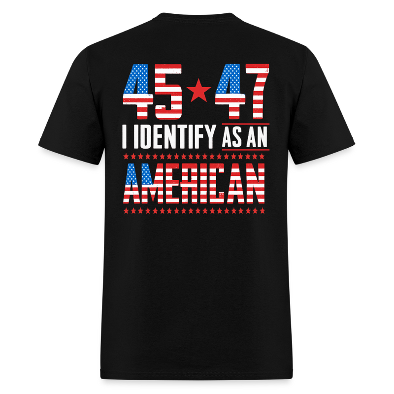 45 47 I Identify As An American T Shirt - black