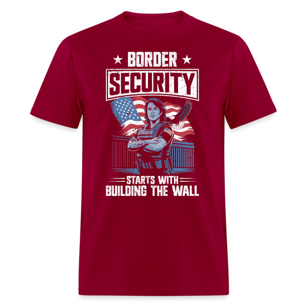 Border Security Starts with Building the Wall T Shirt - dark red