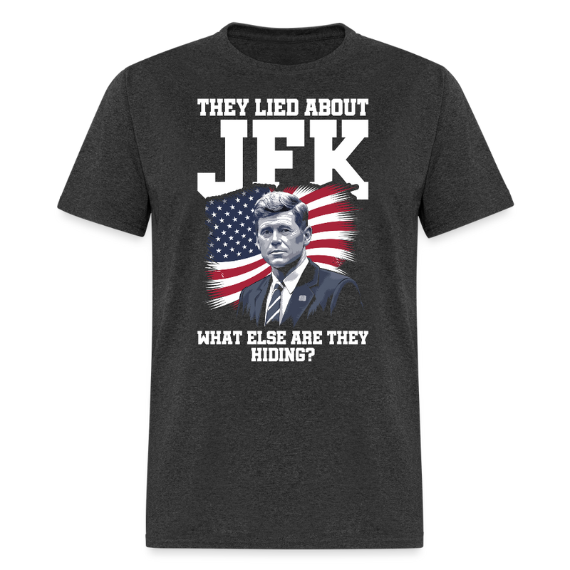 They Lied About JFK T Shirt - heather black
