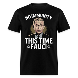 No Immunity This Time Fauci T Shirt - black
