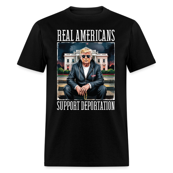Real Americans Support Deportation T Shirt - black