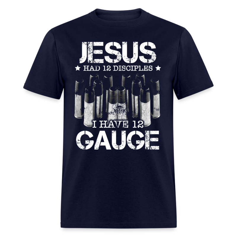 Jesus Had 12 Disciples T Shirt - navy