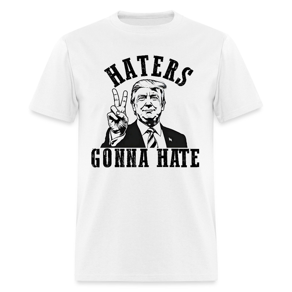 Haters Gonna Hate Trump T Shirt - white