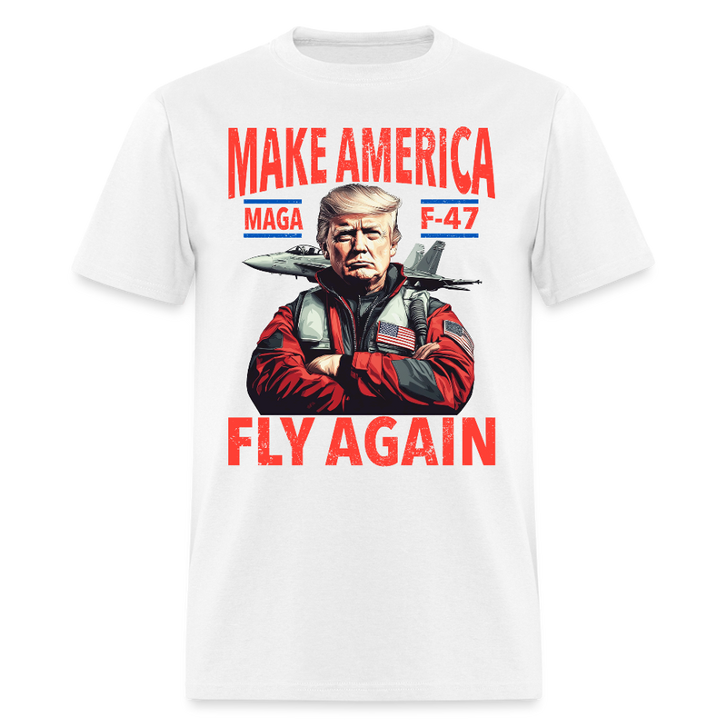 Trump MAGA F-47 Make America Fly Again T Shirt - white